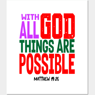 WITH GOD ALL THINGS ARE POSSIBLE.  MATT 19 V 26 Posters and Art